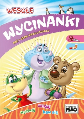 Wesołe wycinanki. Miś i jego przyjaciele NIKO