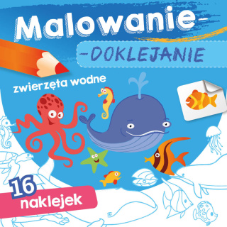 MALOWANIE- DOKLEJANIE. ZWIERZĘTA WODNE
