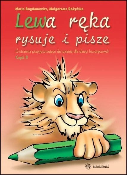 LEWA RĘKA RYSUJE I PISZE CZ.2 LEWA RĘKA RYSUJE I PISZE CZ.2